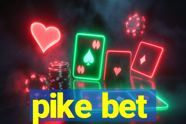 pike bet